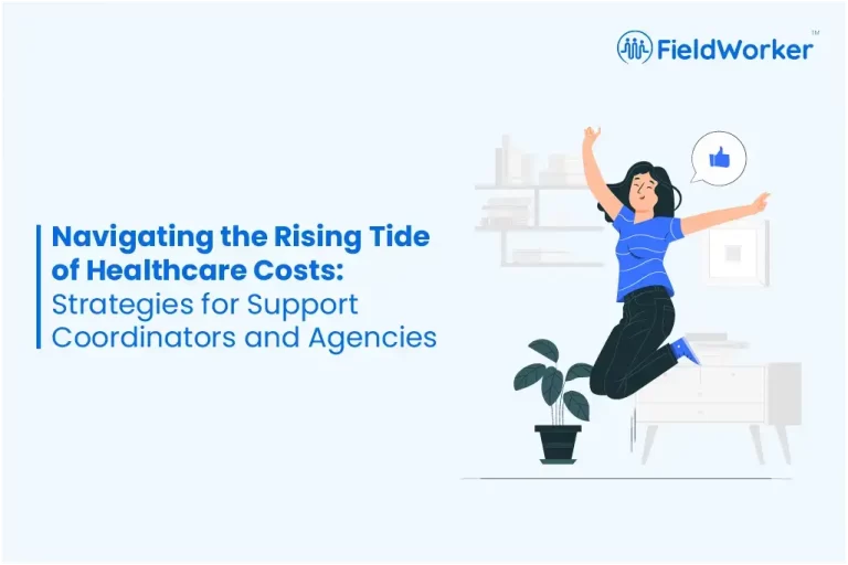 Navigating the Rising Tide of Healthcare Costs: Strategies for Support Coordinators and Agencies