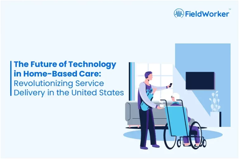 The Future of Technology in Home-Based Care: Revolutionizing Service Delivery in the United States