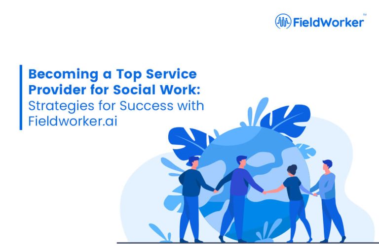 Top Service Provider for Social Work: Strategies for Success with FieldWorker