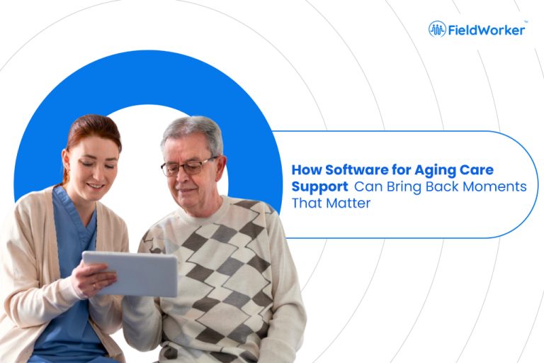 How Software for Aging Care Support Can Bring Back Moments That Matter